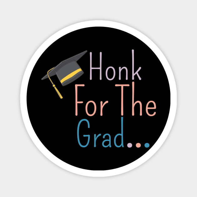 Honk For The Grad Magnet by UnderDesign